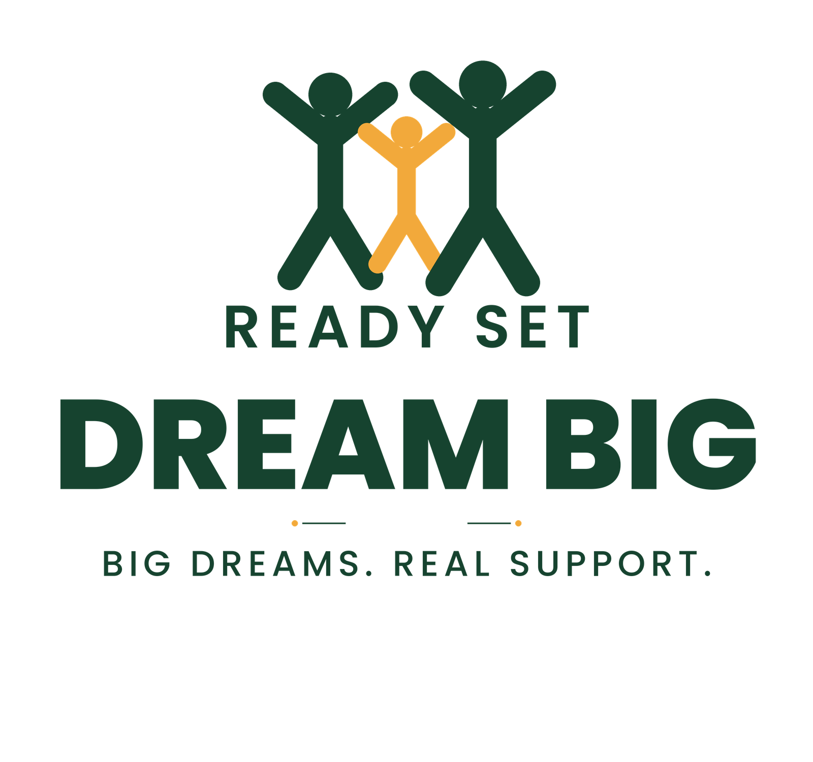 Ready Set Dream Big 'Big Dreams. Real Support.' logo design